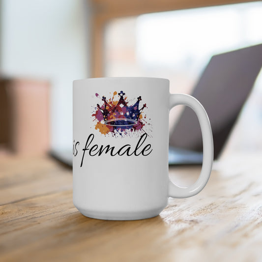 The Future is Female-Ceramic Mug 15oz