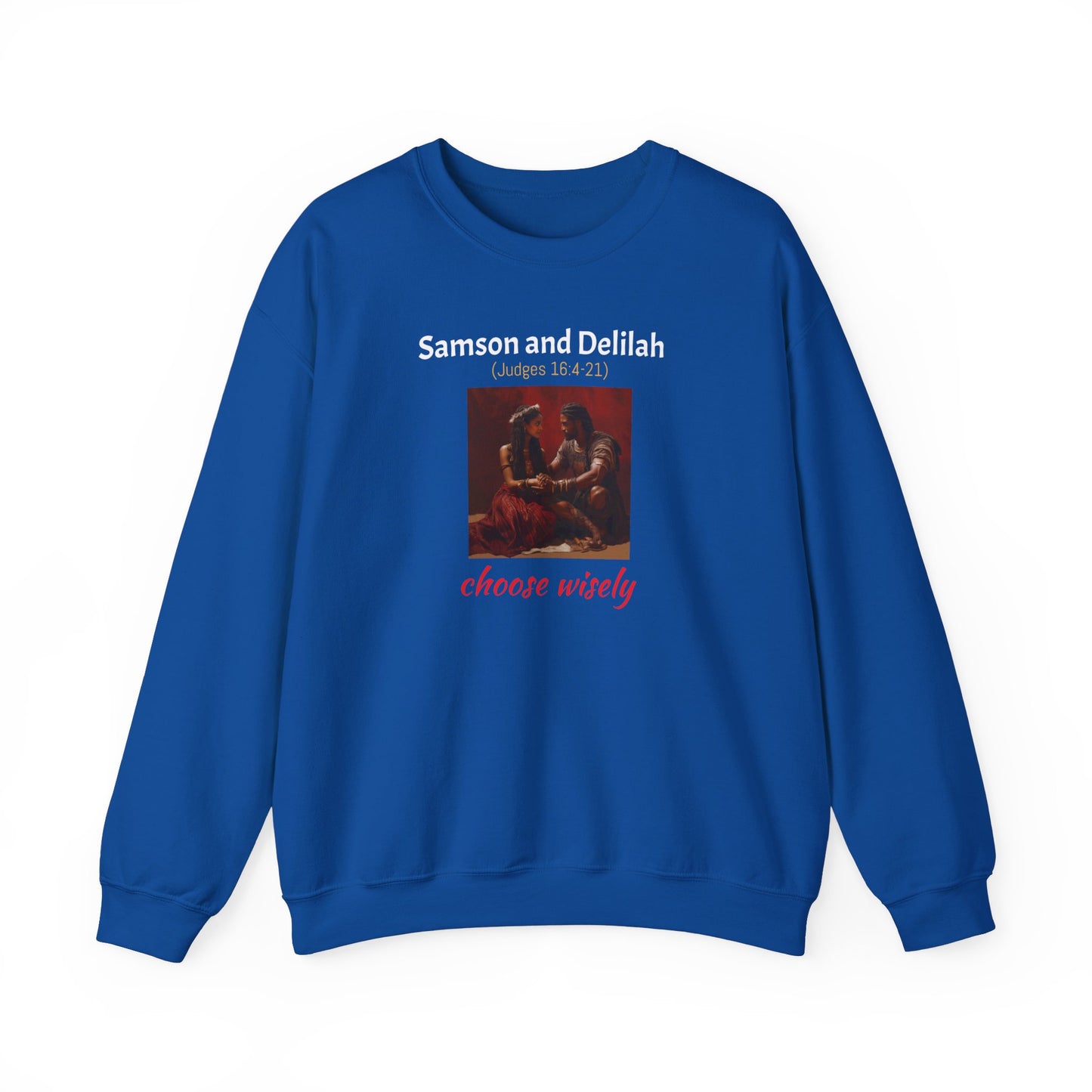 Samson and Delilah | Choose wisely | Judges 16 | Heavy Blend™ Crewneck Sweatshirt