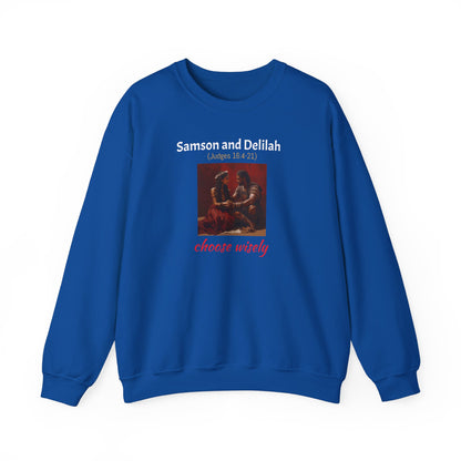 Samson and Delilah | Choose wisely | Judges 16 | Heavy Blend™ Crewneck Sweatshirt