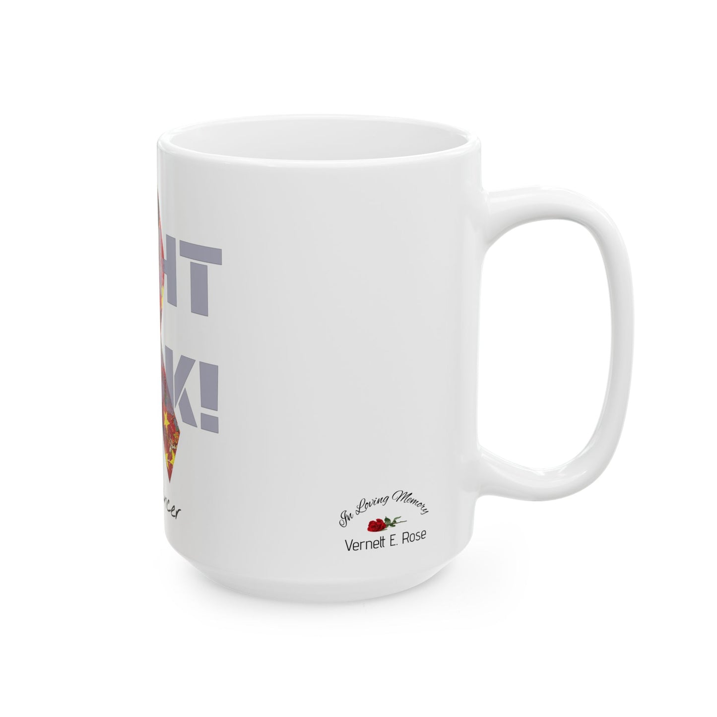 Fight Back! F*ck Cancer | "Vernett E. Rose" Memorial mug | China Edition | Cancer Awareness Mug