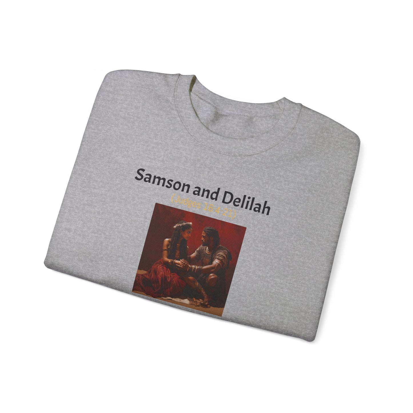 Samson and Delilah | Choose wisely | Judges 16 | Heavy Blend™ Crewneck Sweatshirt