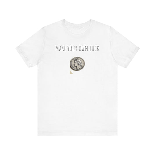 Create Your Own Luck-Unisex Jersey Short Sleeve Tee