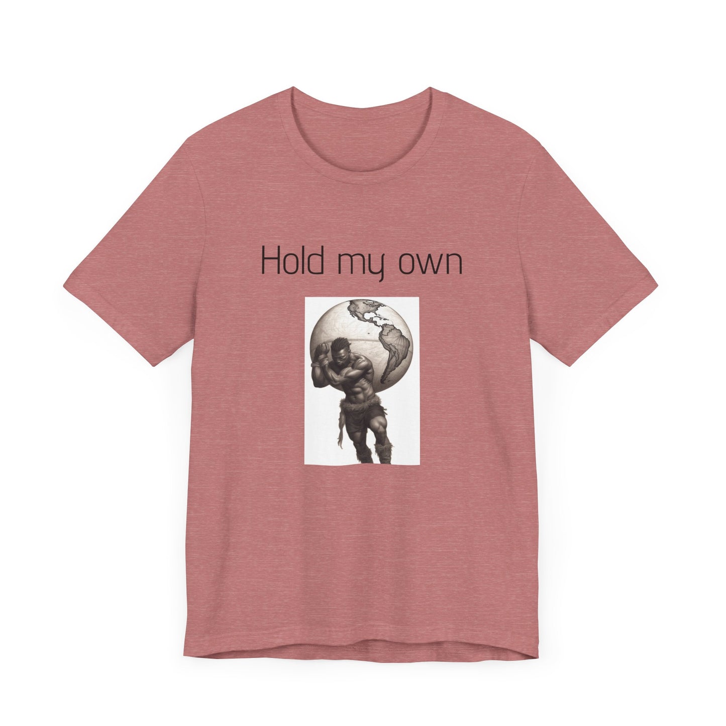 Hold My Own World-Unisex Jersey Short Sleeve Tee