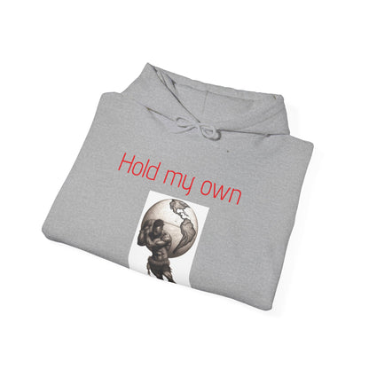 Hold my own |Unisex Heavy Blend™ |Hooded Sweatshirt