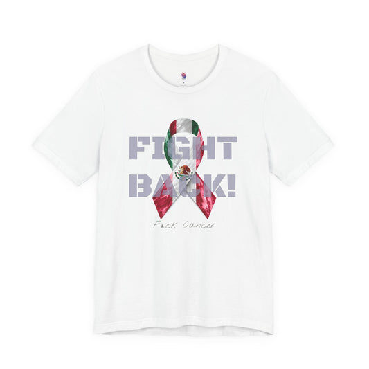 Fight Back! Mexico edition Memorial Tee | Cancer Awareness Shirt