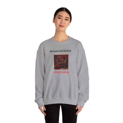 Samson and Delilah | Choose wisely | Judges 16 | Heavy Blend™ Crewneck Sweatshirt