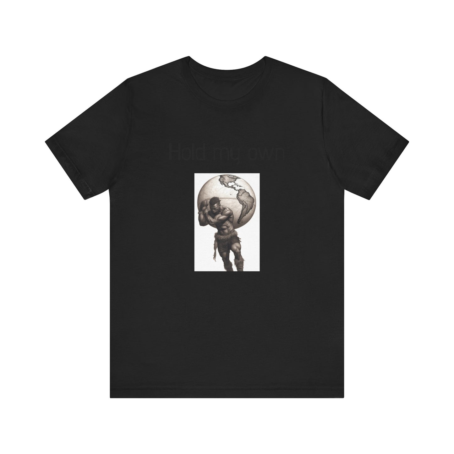 Hold My Own World-Unisex Jersey Short Sleeve Tee