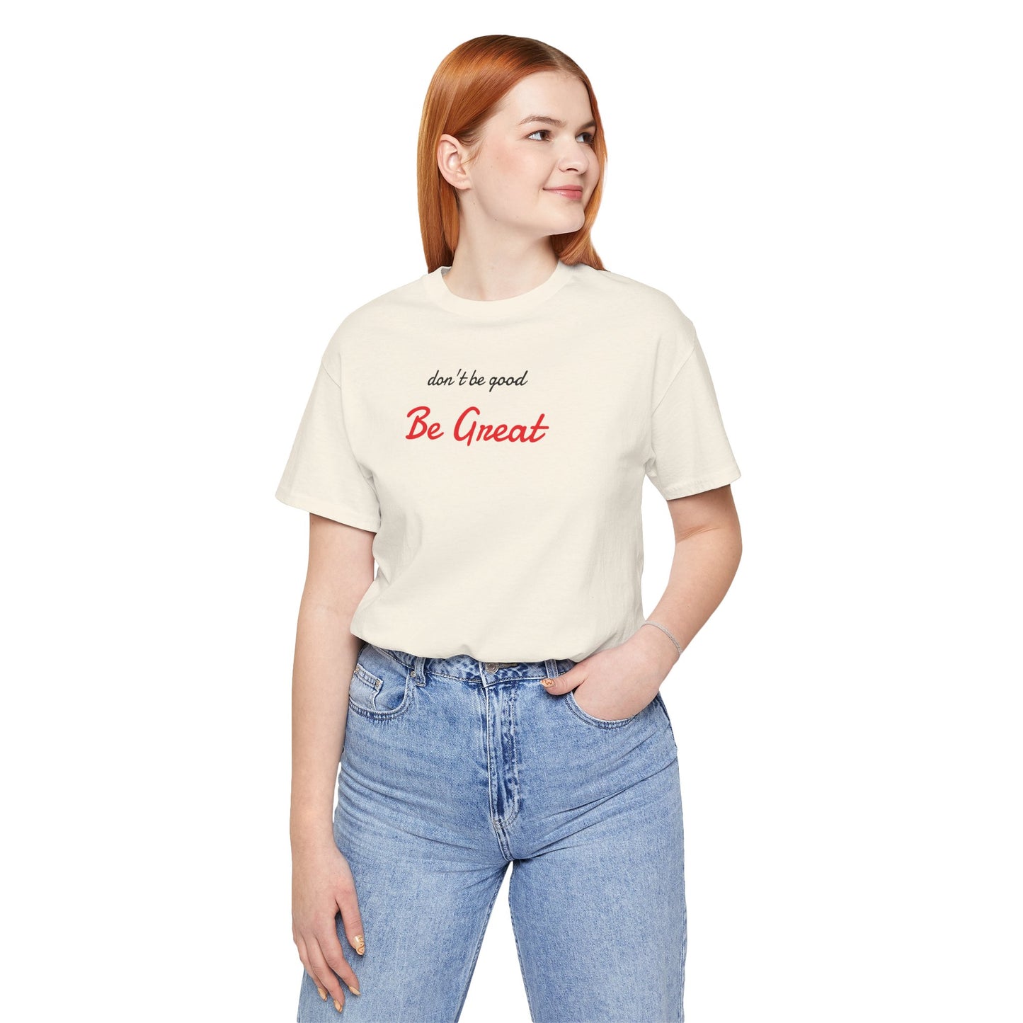 Be Great-Unisex Jersey Short Sleeve Tee