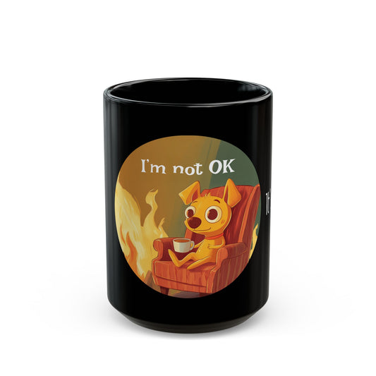 It's ok, I'm not ok, Everything is ok - Perfect Gift for Pet Lovers, Funny Coffee Mug, Office Humor, Dog Mom Gift, Self-Care Mug