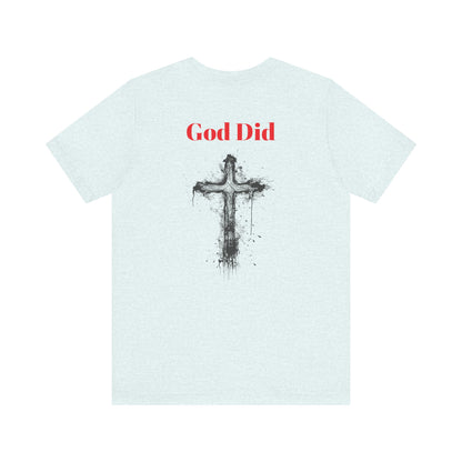 God did-Unisex Jersey Short Sleeve Tee