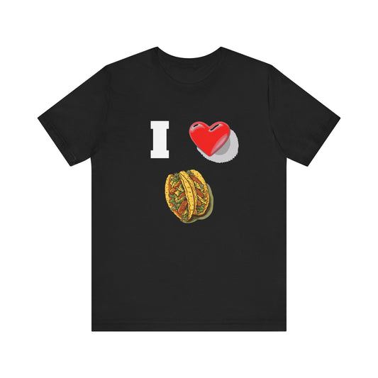 I Love Tacos-Unisex Jersey Short Sleeve Tee