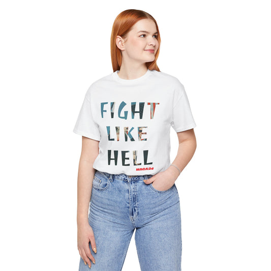 Fight Like Hell | MAGA | USA-Short Sleeve Tee