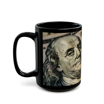 Money Mug | $100 Bill | Benjamin Franklin| Black Mug (15oz)