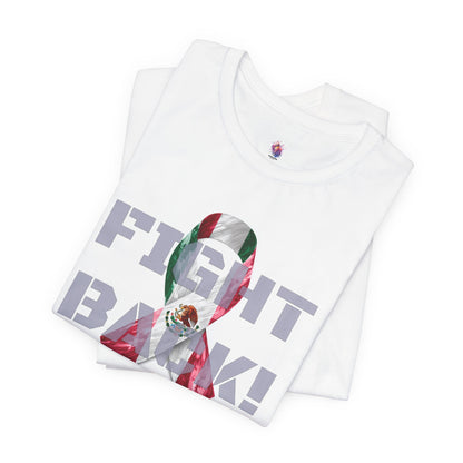 "Fight Back!" F*ck Cancer | Mexico edition Memorial Tee | Cancer Awareness Shirt