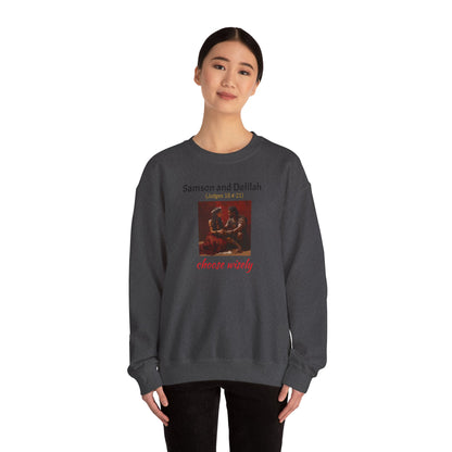 Samson and Delilah | Choose wisely | Judges 16 | Heavy Blend™ Crewneck Sweatshirt