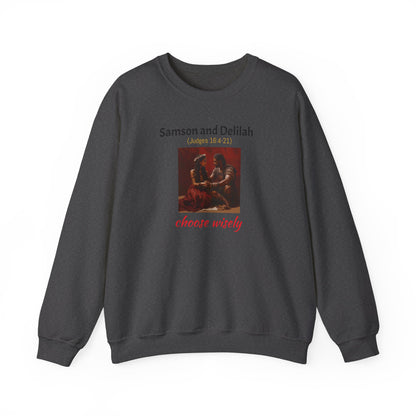 Samson and Delilah | Choose wisely | Judges 16 | Heavy Blend™ Crewneck Sweatshirt