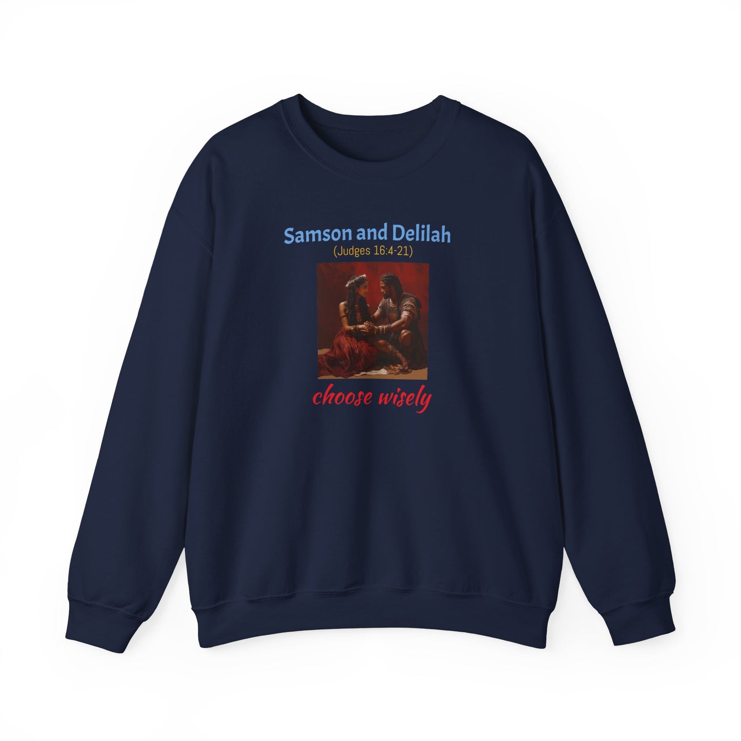 Samson and Delilah | Choose wisely | Judges 16 | Heavy Blend™ Crewneck Sweatshirt