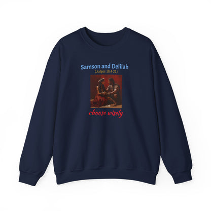 Samson and Delilah | Choose wisely | Judges 16 | Heavy Blend™ Crewneck Sweatshirt