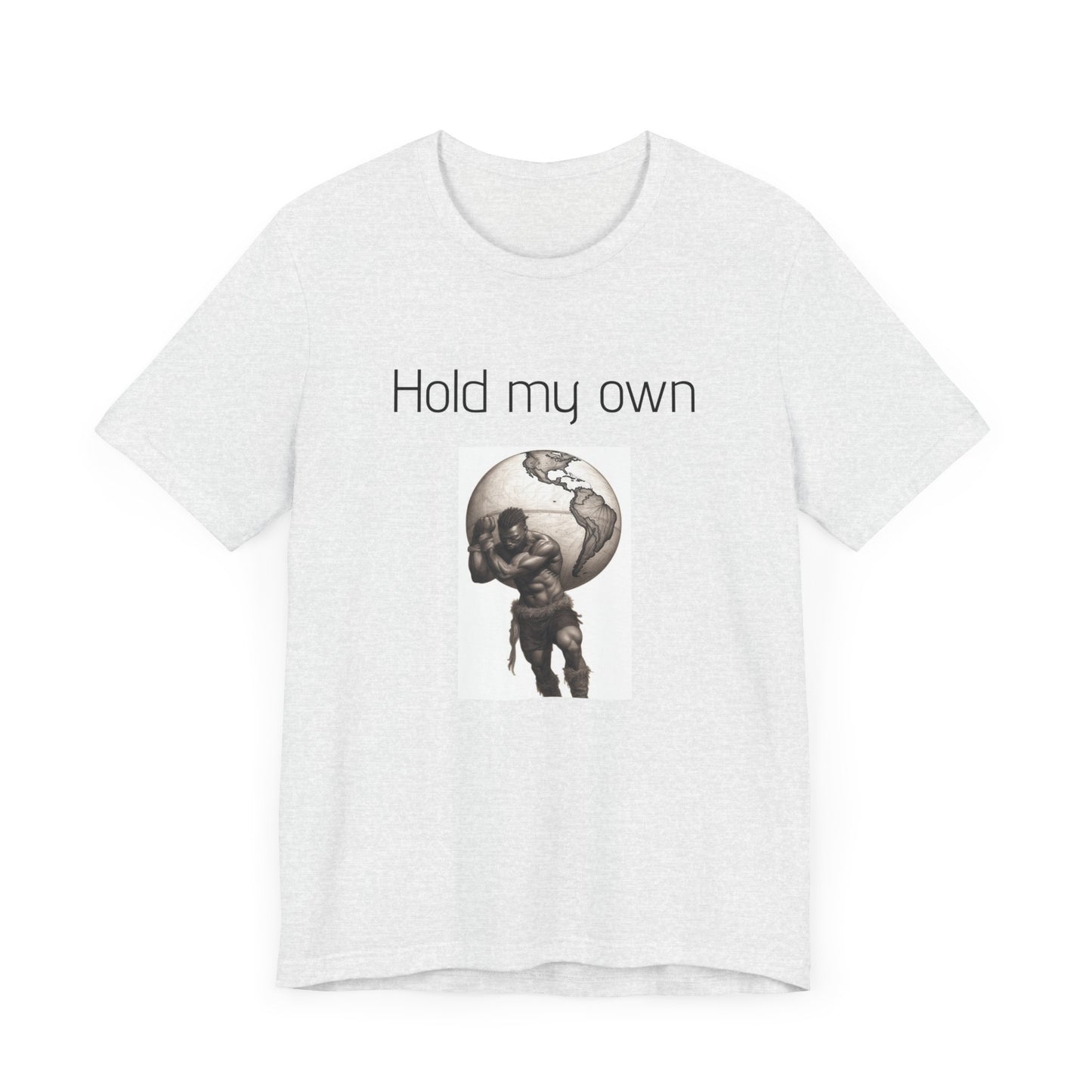Hold My Own World-Unisex Jersey Short Sleeve Tee