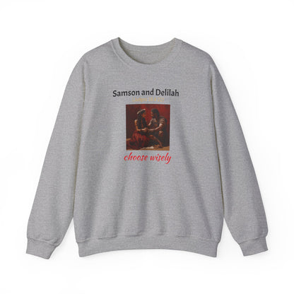 Samson and Delilah | Choose wisely | Judges 16 | Heavy Blend™ Crewneck Sweatshirt