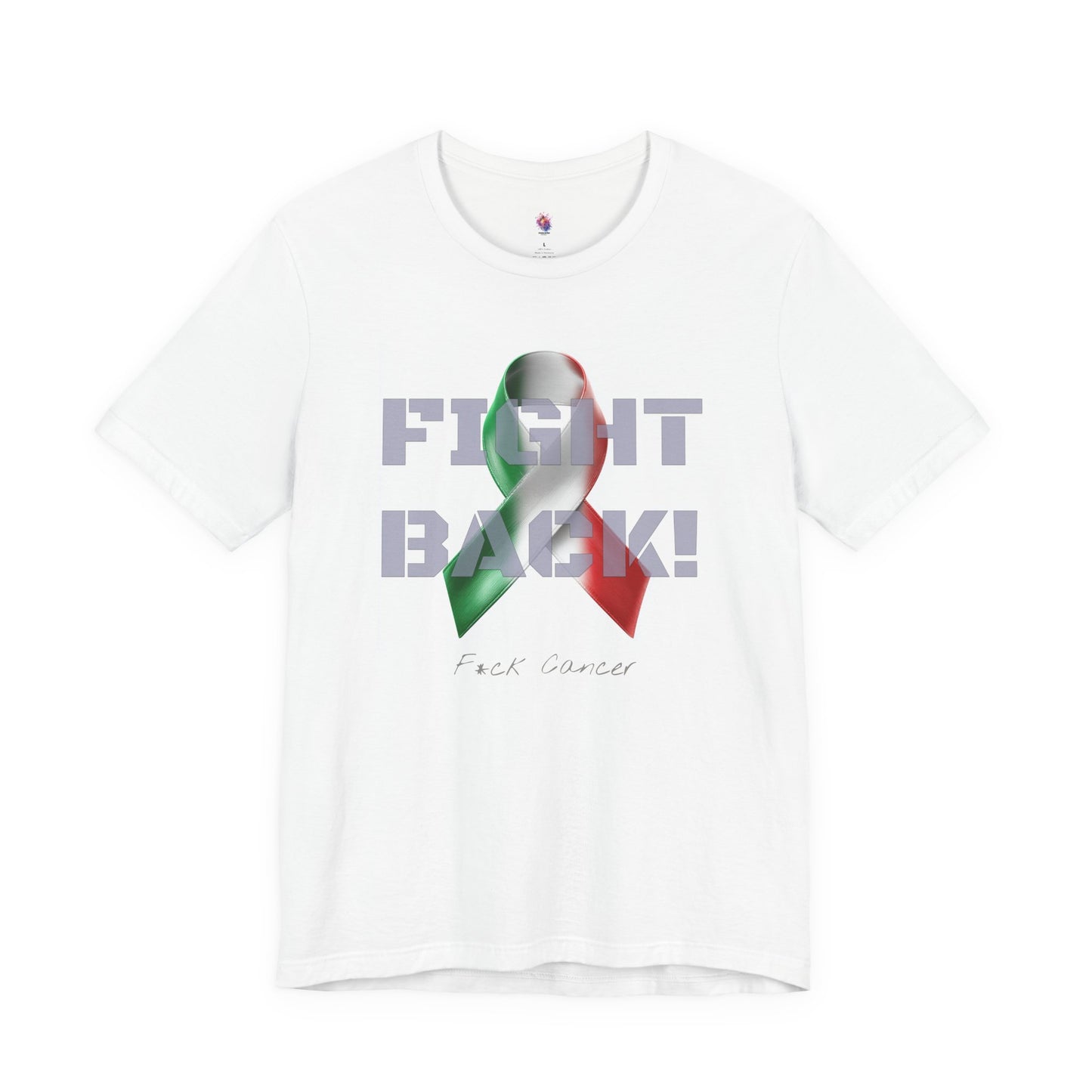 "Fight Back!" F*ck Cancer | Italy edition Memorial Tee | Cancer Awareness Shirt