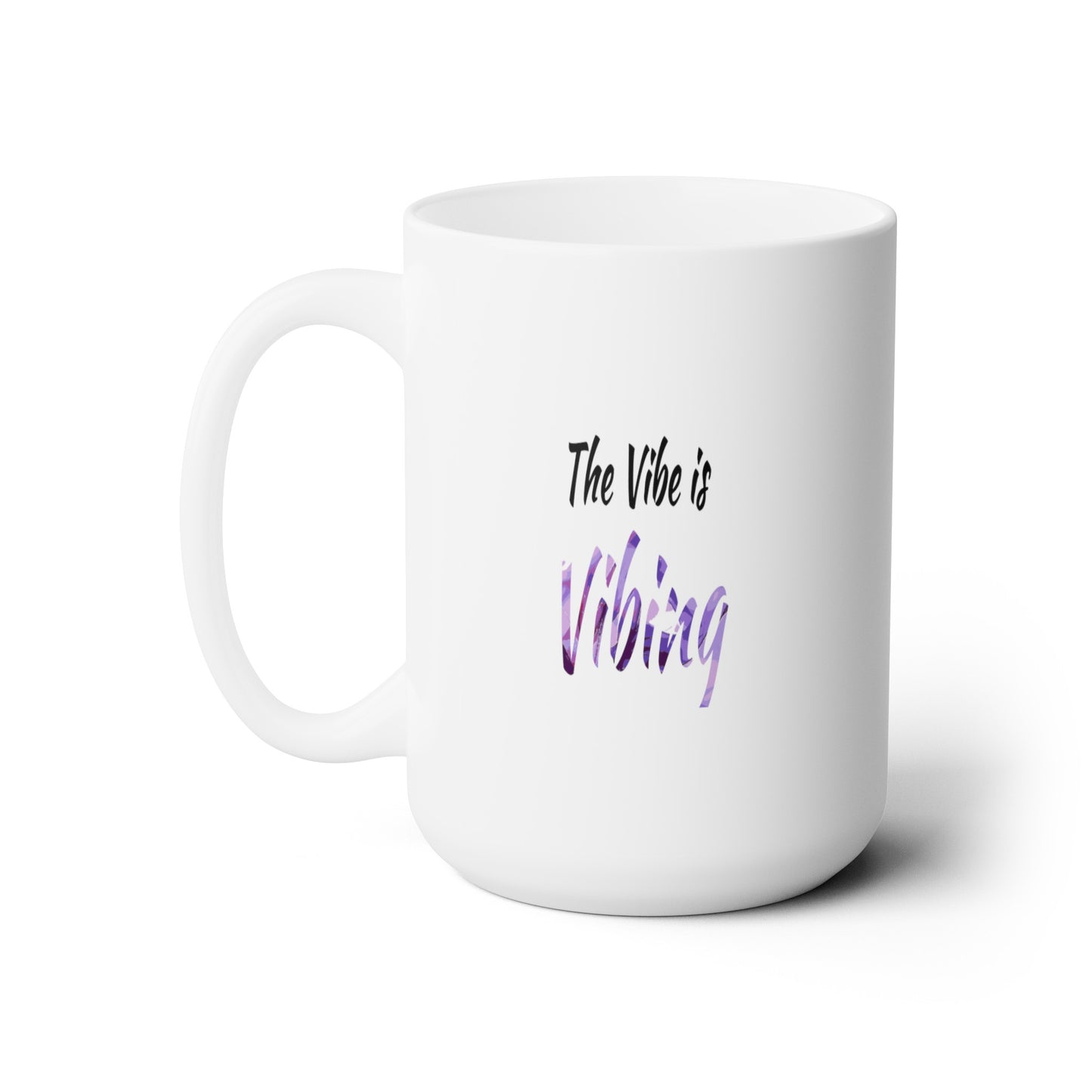 The Vibe-Ceramic Mug 15oz