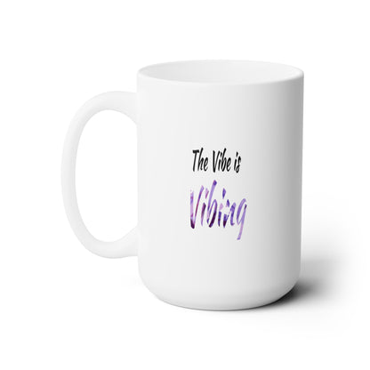 The Vibe-Ceramic Mug 15oz