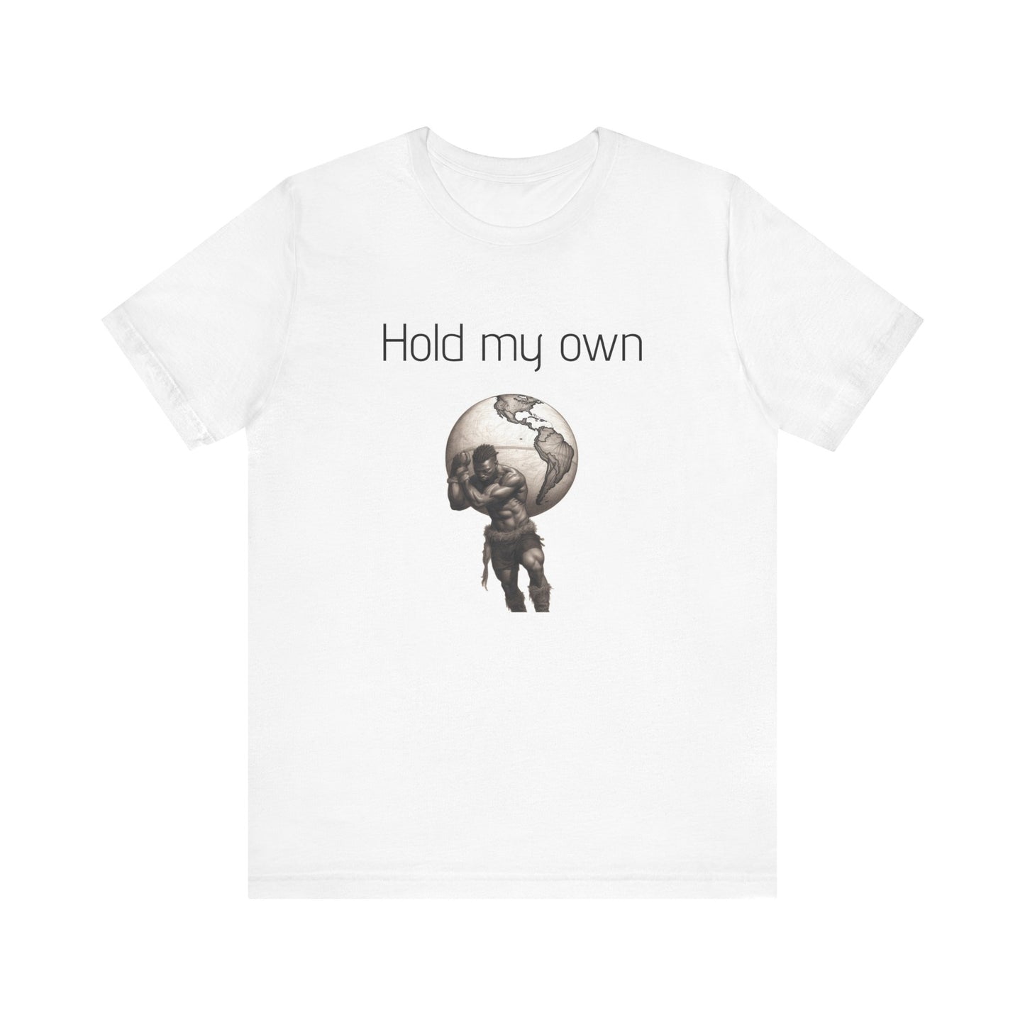 Hold My Own World-Unisex Jersey Short Sleeve Tee