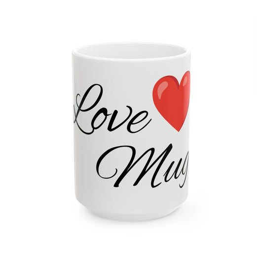 Love Mug-Ceramic Mug 15oz