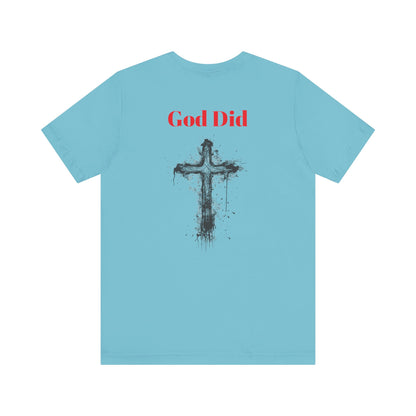 God did-Unisex Jersey Short Sleeve Tee