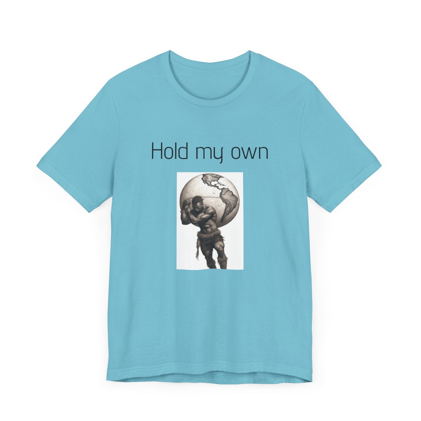 Hold My Own World-Unisex Jersey Short Sleeve Tee
