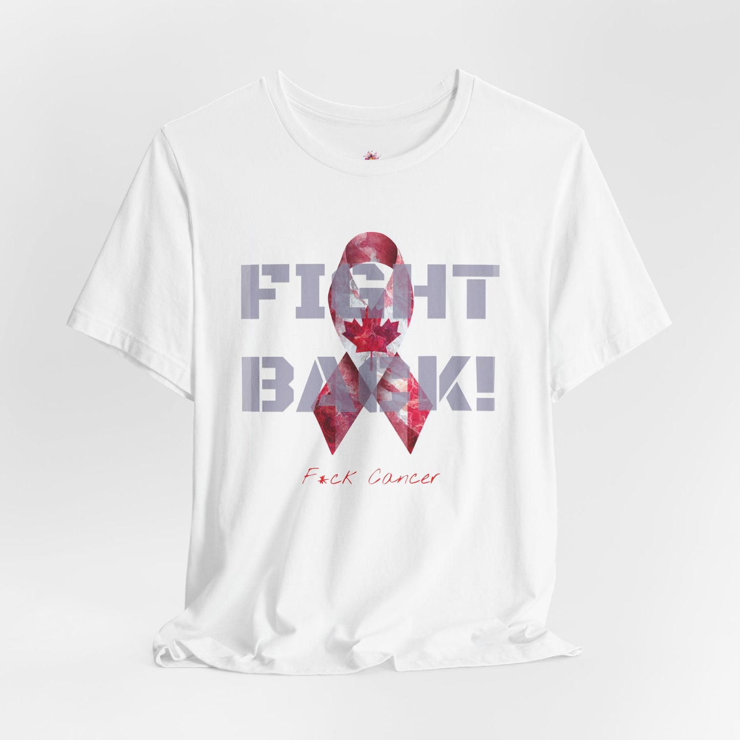 "Fight Back!" F*ck Cancer | Canada edition Memorial Tee | Cancer Awareness Shirt