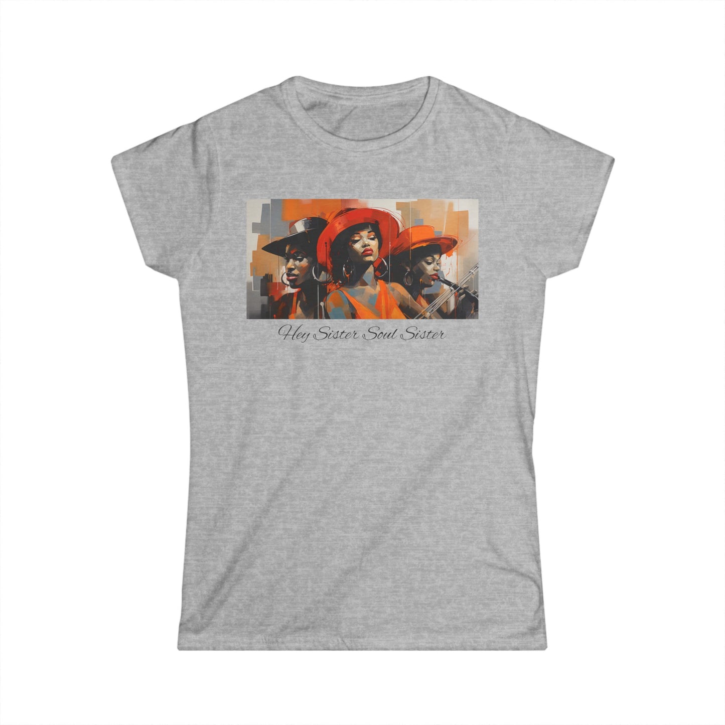 Hey Sisters, Soul Sister-Women's Softstyle Tee