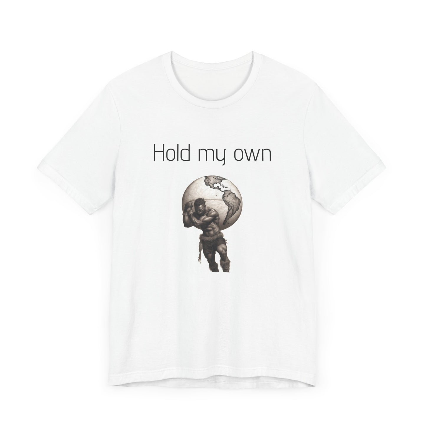 Hold My Own World-Unisex Jersey Short Sleeve Tee