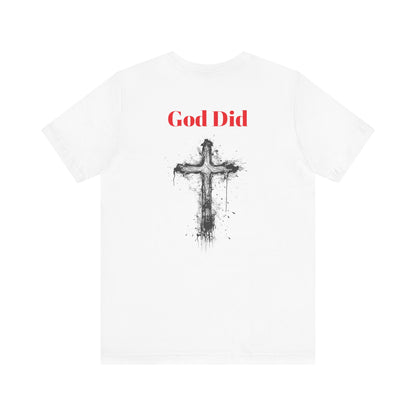 God did-Unisex Jersey Short Sleeve Tee