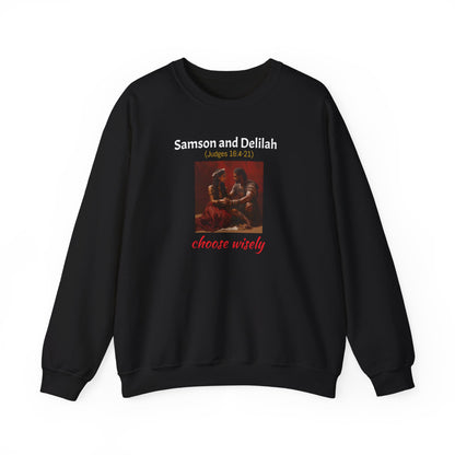 Samson and Delilah | Choose wisely | Judges 16 | Heavy Blend™ Crewneck Sweatshirt