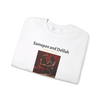 Samson and Delilah | Choose wisely | Judges 16 | Heavy Blend™ Crewneck Sweatshirt