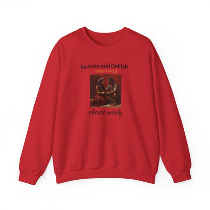 Samson and Delilah | Choose wisely | Judges 16 | Heavy Blend™ Crewneck Sweatshirt