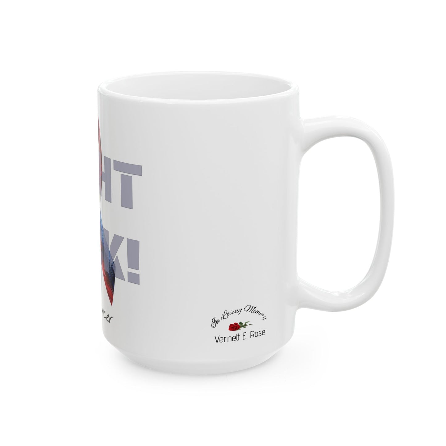 Fight Back! F*ck Cancer | "Vernett E. Rose" Memorial mug | Philippines Edition | Cancer Awareness Mug