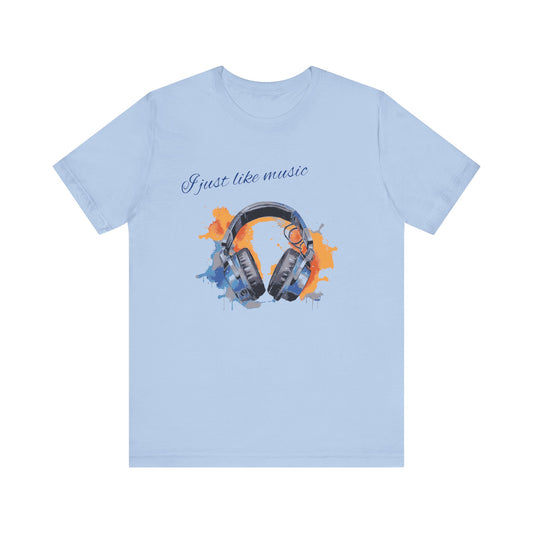 I Just Like Music-Unisex Jersey Short Sleeve Tee