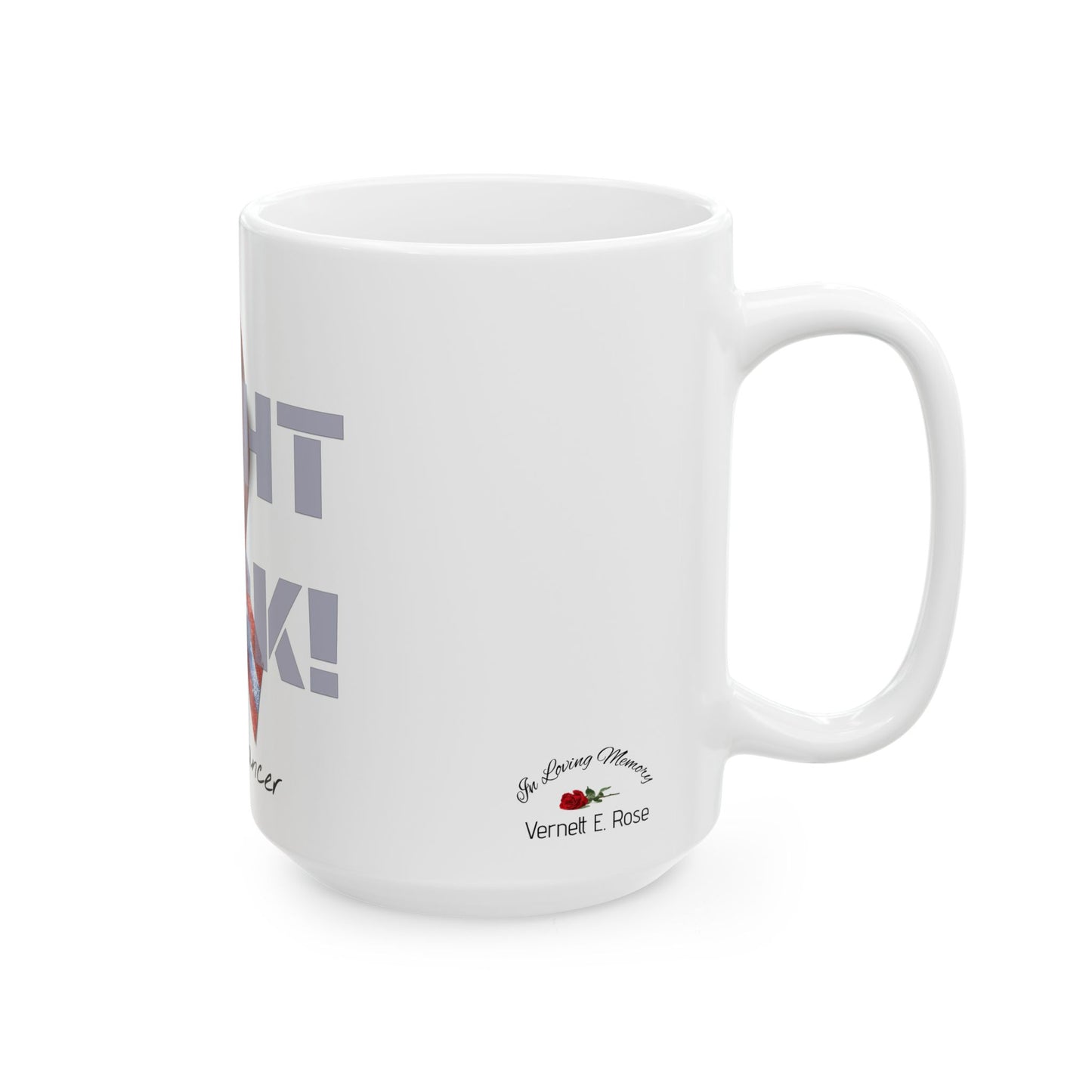 Fight Back! F*ck Cancer | "Vernett E. Rose" Memorial mug | Cancer Awareness Mug