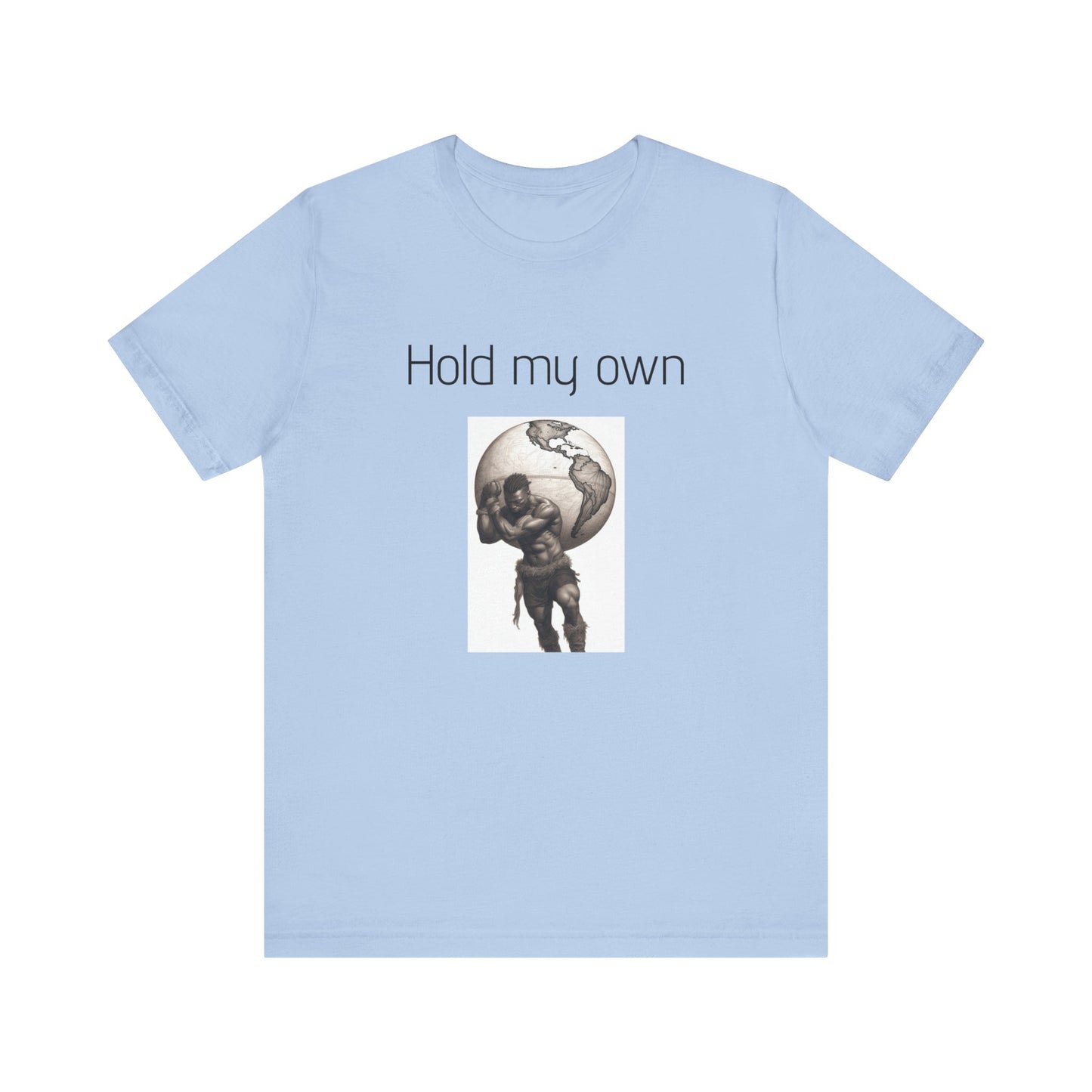 Hold My Own World-Unisex Jersey Short Sleeve Tee
