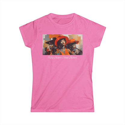 Hey Sisters, Soul Sister-Women's Softstyle Tee