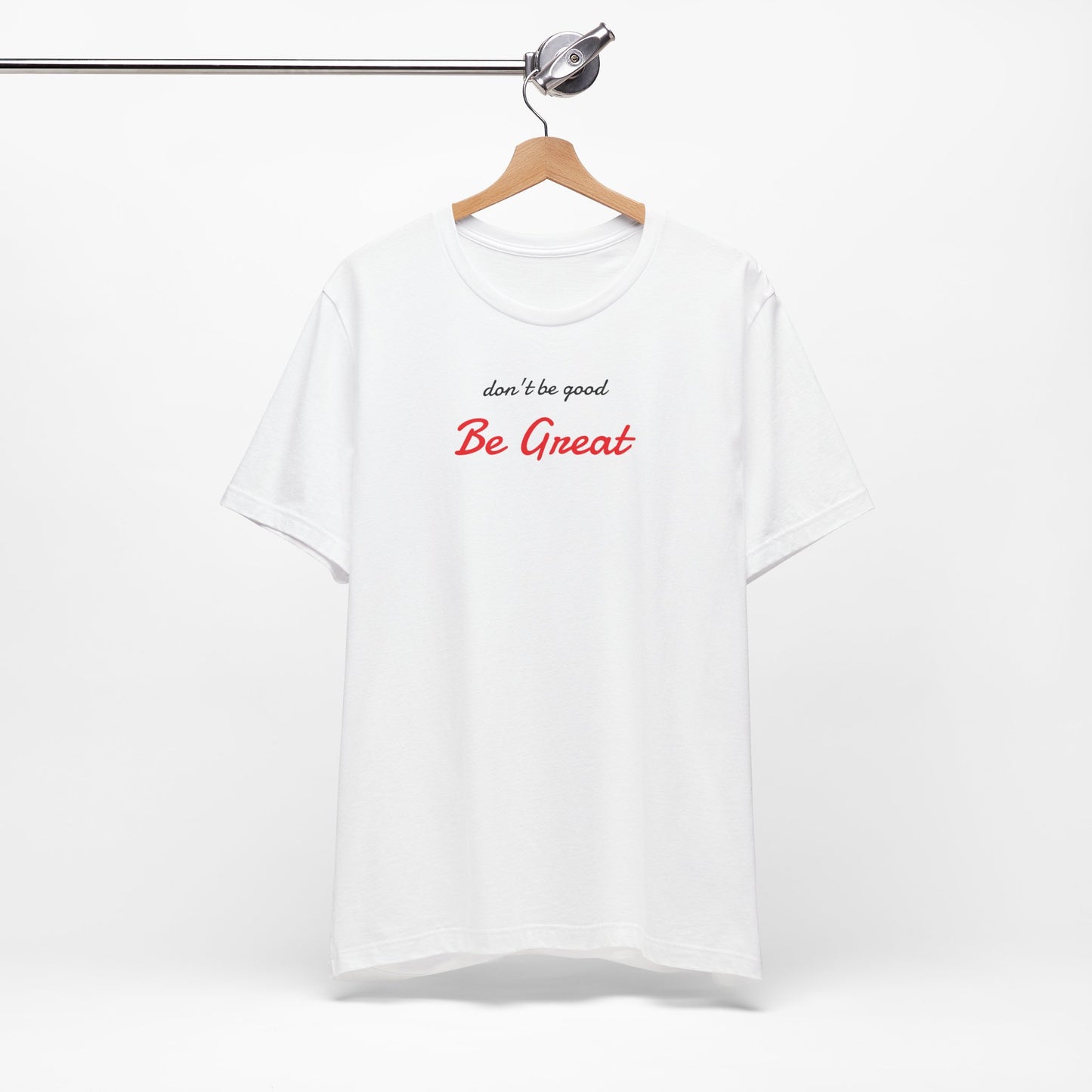 Be Great-Unisex Jersey Short Sleeve Tee