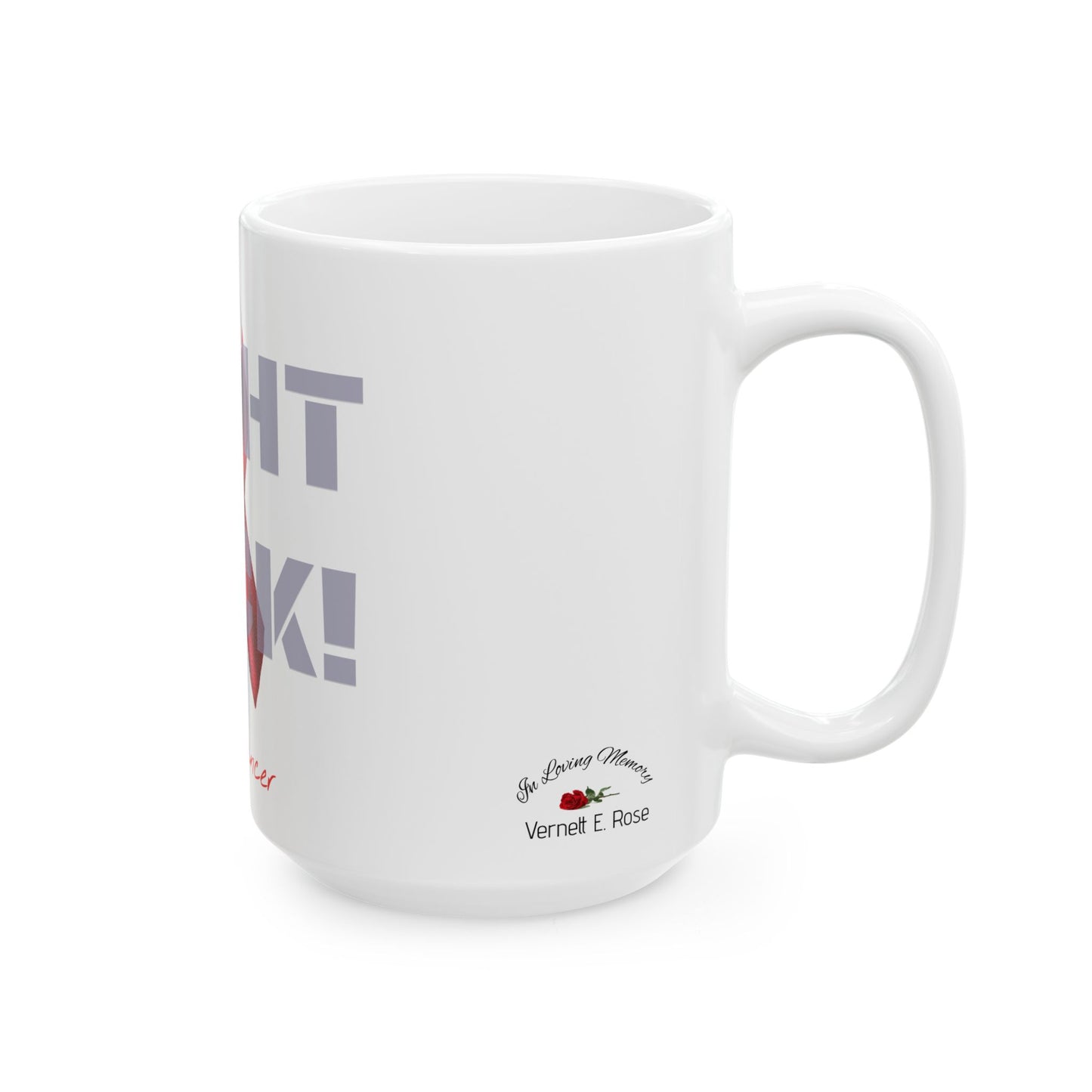 Fight Back! F*ck Cancer | "Vernett E. Rose" Memorial mug | Haiti Edition | Cancer Awareness Mug