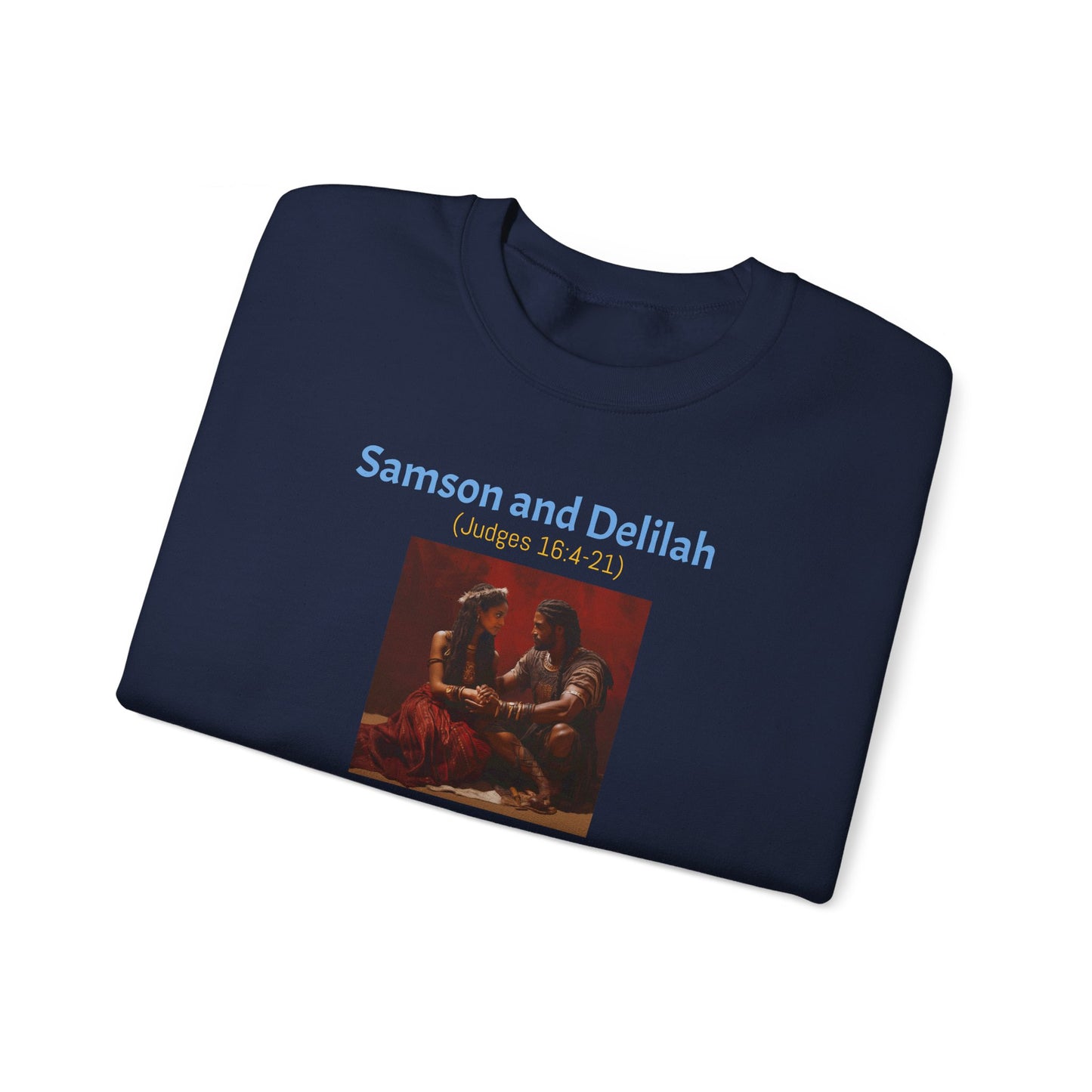Samson and Delilah | Choose wisely | Judges 16 | Heavy Blend™ Crewneck Sweatshirt