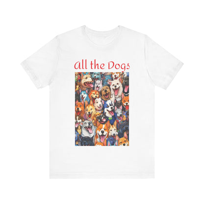 All the Dogs-Unisex Tee