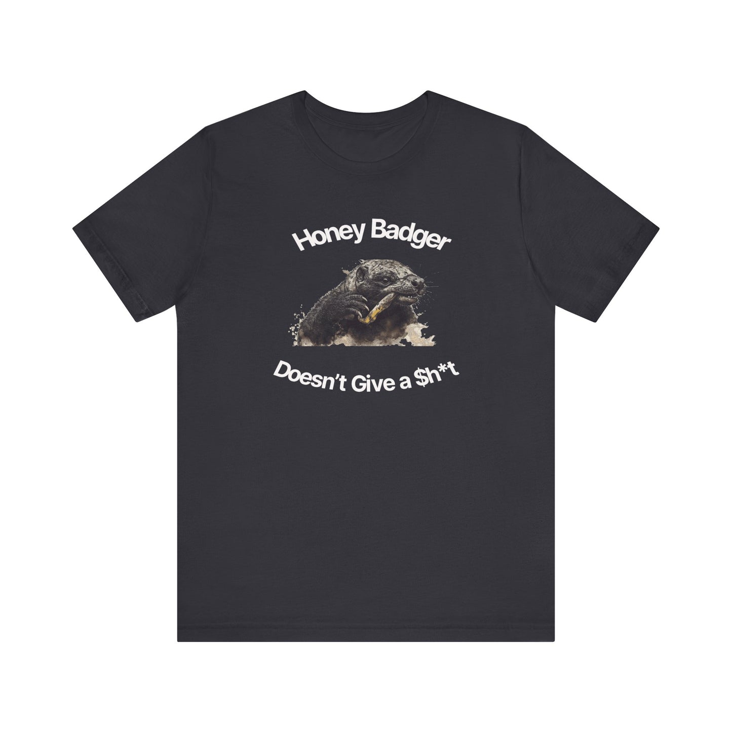 Honey Badger Doesn't Give A Sh*T-Unisex Short Sleeve Tee