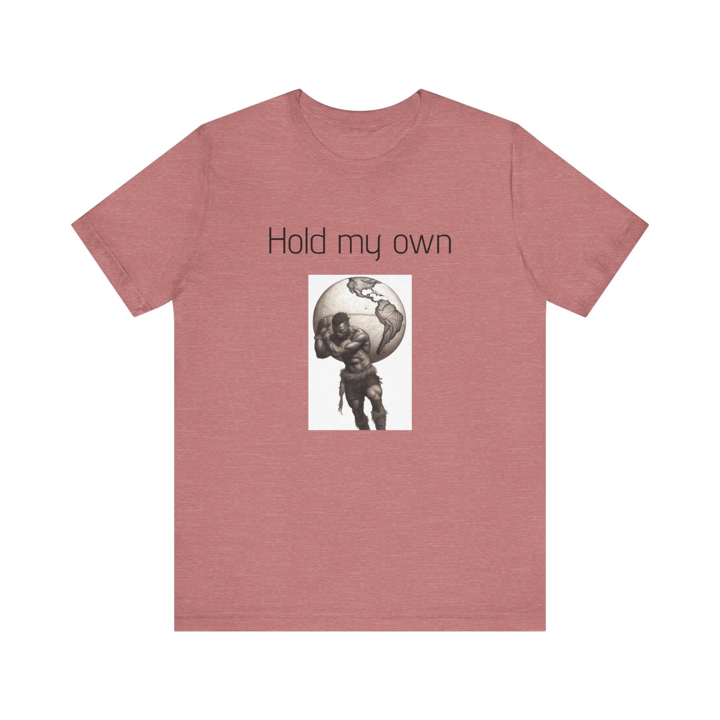 Hold My Own World-Unisex Jersey Short Sleeve Tee