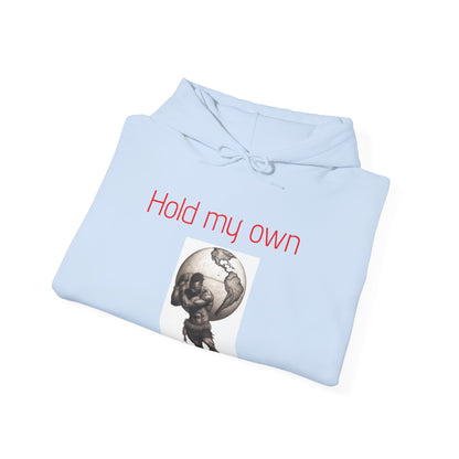 Hold my own |Unisex Heavy Blend™ |Hooded Sweatshirt